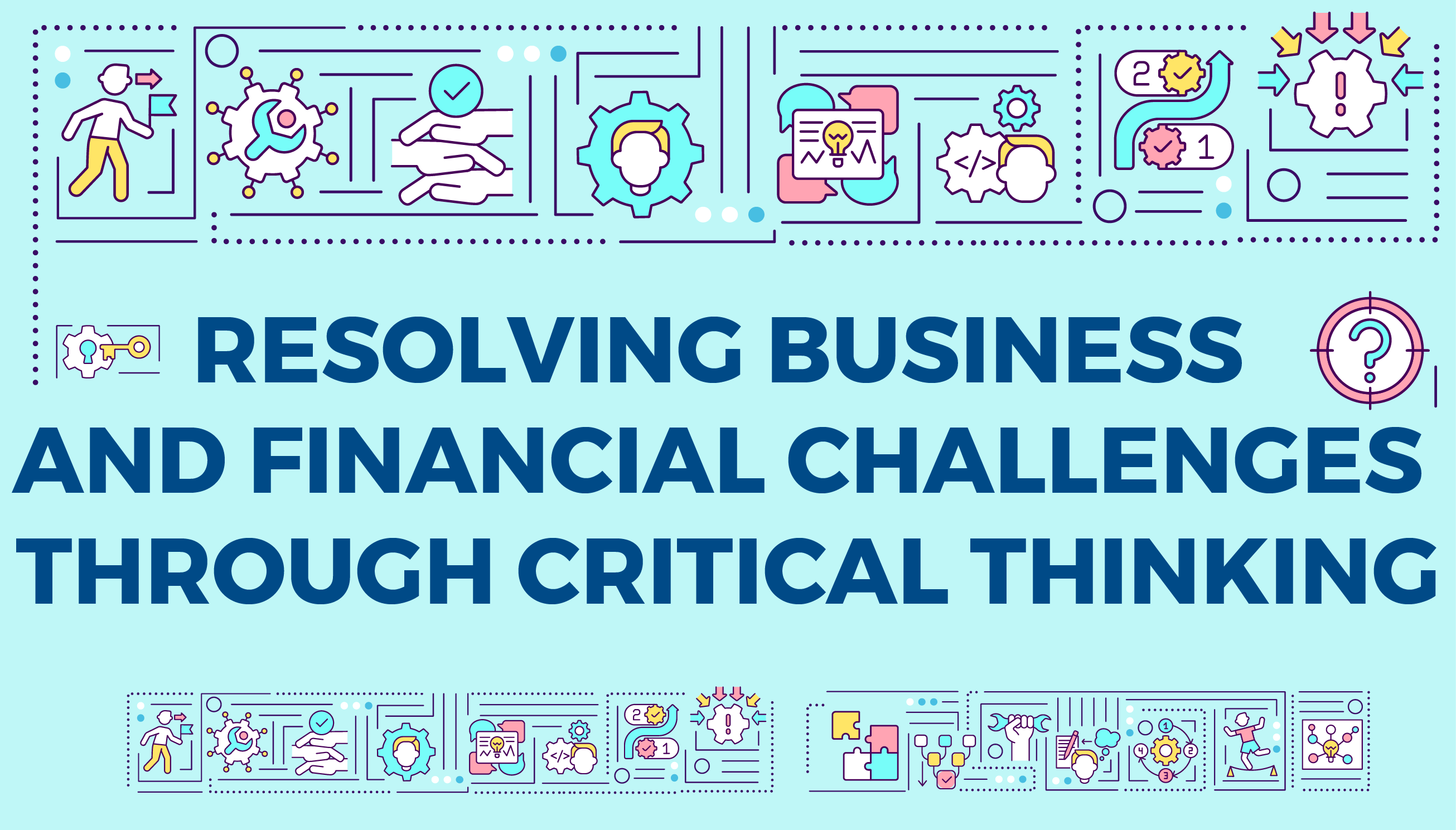 Resolving Business and Financial Challenges through critical thinking ...